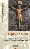 Hijos de Dios : la filiación divina que vivió y predicó San Josemaría Escrivá