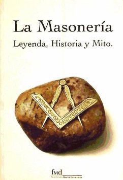 La masonería : leyenda, historia y mito - Lacalzada de Mateo, María José