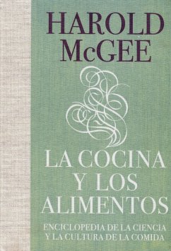 La Cocina Y Los Alimentos: Enciclopedia de la Ciencia Y La Cultura de la Comida / On Food and Cooking - Mcgee, Harold