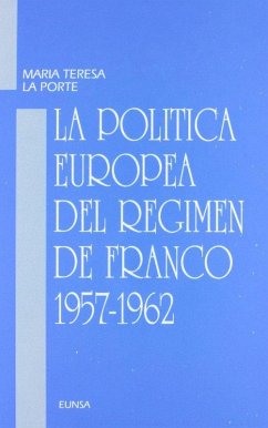 Cover La política europea del régimen de Franco, 1957-1962