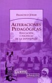 Alteraciones pedagógicas : educación y políticas de la experiencia