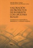 Valoración de proyectos de inversión con opciones reales : fundamentos matemáticos, financieros y evidencia empírica