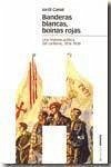Banderas blancas, boinas rojas : una historia política del carlismo, 1876-1939 - Canal i Morell, Jordi