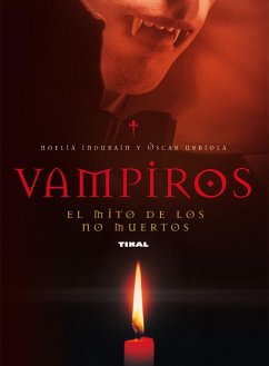 Vampiros : el mito de los no muertos - Induráin Espinal, Noelia; Urbiola Medrano, Óscar