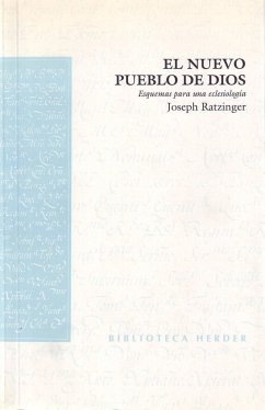El nuevo pueblo de Dios : esquemas para una eclesiología - Benedicto Xvi - Papa - Xvi, Papa; Ratzinger, Joseph