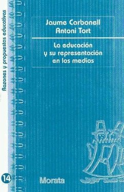 La educación y su representación en los medios - Carbonell, Jaume; Tort, Antoni