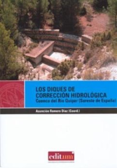 Los diques de corrección hidrológica : cuenca del río Quipar (Sureste de España)