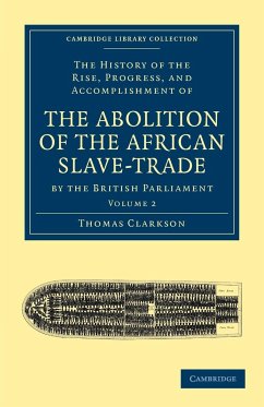 The History of the Abolition of the African Slave-Trade by the British Parliament - Volume 2 - Clarkson, Thomas