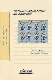 Tecnologías de apoyo en logopedia - Sánchez Rodríguez, José; Ruiz Palmero, Julio