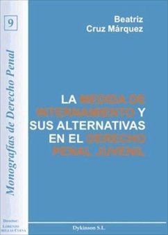 La medida de internamiento y sus alternativas en el derecho penal juvenil - Cruz Márquez, Beatriz