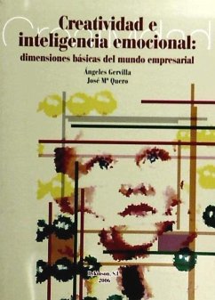 Creatividad e inteligencia emocional : dimensiones básicas del mundo empresarial - Gervilla Castillo, Ángeles; Quero Gervilla, José María