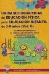 UNIDADES DIDÁCTICAS DE EDUCACIÓN FÍSICA PARA EDUCACIÓN INFANTIL DE 3-6 AÑOS (VOLUMEN II)