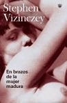 En brazos de la mujer madura - Vizinczey, Stephen