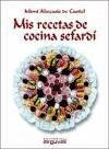 Mis recetas de cocina sefardí - Abecasis De Castiel, Mimí