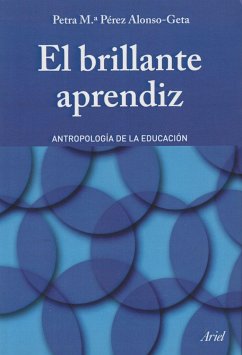 El brillante aprendiz : antropología de la educación - Pérez Alonso-Geta, Petra María