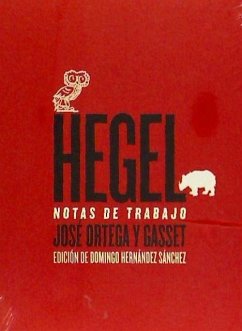 Hegel : notas de trabajo - Ortega Y Gasset, José; Hernández Sánchez, Domingo