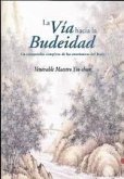 La vía hacia la budeidad : un compendio completo de las enseñanzas del Buda