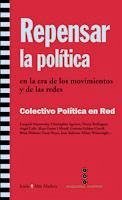 Repensar la política : en la era de los movimientos y de las redes - Colectivo Política en red