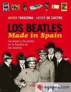 Los Beatles, made in Spain - Castro, Javier De; Tarazona, Javier