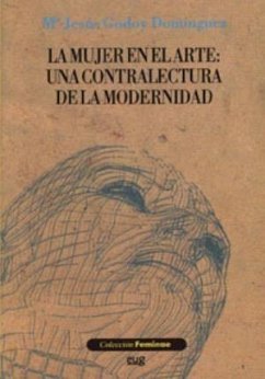 La mujer en el arte : una contralectura de la modernidad - Godoy Domínguez, María Jesús