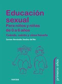 Educación sexual para niños y niñas de 0 a 6 años : cuándo, cuánto y cómo hacerlo