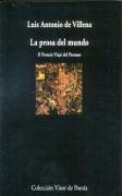 La prosa del mundo - Villena, Luis Antonio De