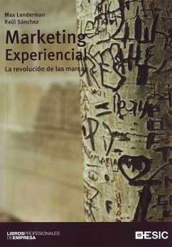 Marketing experiencial : la revolución de las marcas - Lenderman, Max; Sánchez Pérez, Raúl