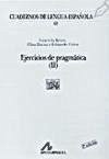 Ejercicios de pragmática - Reyes, Graciela; Baena Pedraza, Elisa; Urios Aparisi, Eduardo