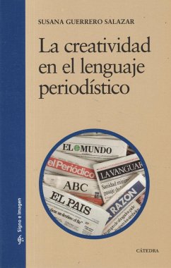 La creatividad en el lenguaje periodístico - Guerrero Salazar, Susana