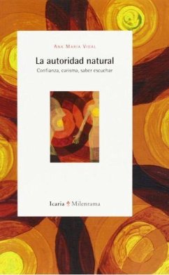 La autoridad natural : confianza, carisma, saber escuchar - Vidal Fernández, Ana María