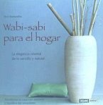 Wabi-Sabi para el hogar : la elegancia oriental de lo sencillo y natural