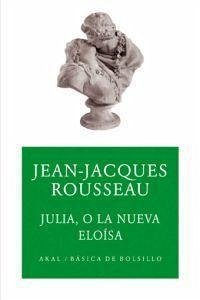 Julia, o La nueva Eloísa - Rousseau, Jean-Jacques