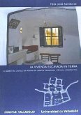 La vivienda excavada en tierra : el barrio del Castillo en Aguilar de Campos : patrimonio y técnica constructiva