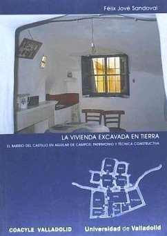 La vivienda excavada en tierra : el barrio del Castillo en Aguilar de Campos : patrimonio y técnica constructiva - Jové Sandoval, Félix