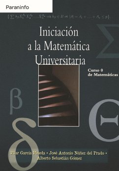 Iniciación a la matemática universitaria : curso de matemáticas - García Pineda, María Pilar