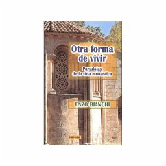 Otra forma de vivir : paradojas de la vida monástica - Bianchi, Enzo
