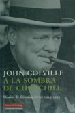 A la sombra de Churchill : diarios de Downing Street, 1939-1955
