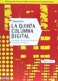 La quinta columna digital : antitratado comunal de hiperpolítica - Alonso, Andoni; Arzoz, Iñaki
