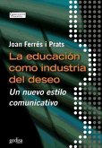 La educación como industria del deseo