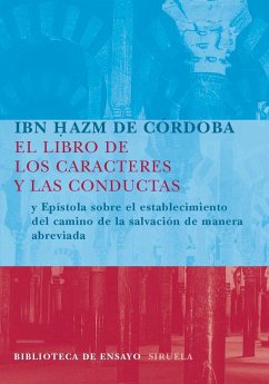 El libro de los caracteres y las conductas ; Epístola sobre el establecimiento del camino de la salvación de manera abreviada - Ibn Hazm de Córdoba