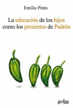 La educación de los hijos como los pimientos de Padrón : unos pican y otros no - Pinto Rodríguez, Emilio