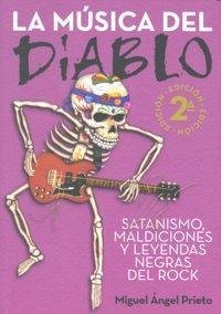La música del diablo : satanismo, maldiciones y leyendas negras del rock - Prieto Martínez, Miguel Ángel La música del diablo : satanismo, maldiciones y leyendas negras del rock - Prieto Martínez, Miguel Ángel