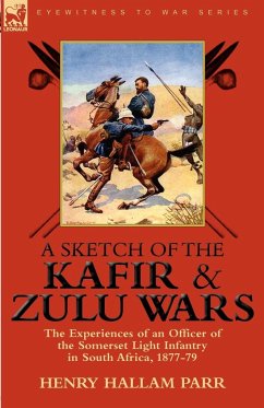 A Sketch of the Kafir and Zulu Wars - Parr, Henry Hallam