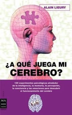 ¿A Qué Juega Mi Cerebro? - Lieury, Alain