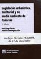 Legislación urbanística, territorial y de medio ambiente de Canarias - Domínguez Vila, Antonio Suay Rincón, José