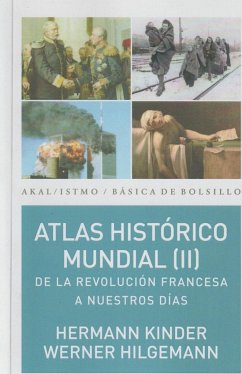 Atlas histórico mundial II : de la Revolución Francesa a nuestros días - Kinder, Hermann; Hilgemann, Werner; Hergt, Manfred