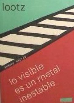 Lo visible es un metal inestable - Lootz, Eva