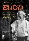 Budo : las enseñanzas del fundador del aikido - Ueshiba, Morihei