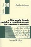 La historiografía literaria española y la represión franquista : Ángel Valbuena Prat en la encrucijada - González Ramírez, David