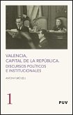 Valencia, capital de la República : discursos políticos e institucionales